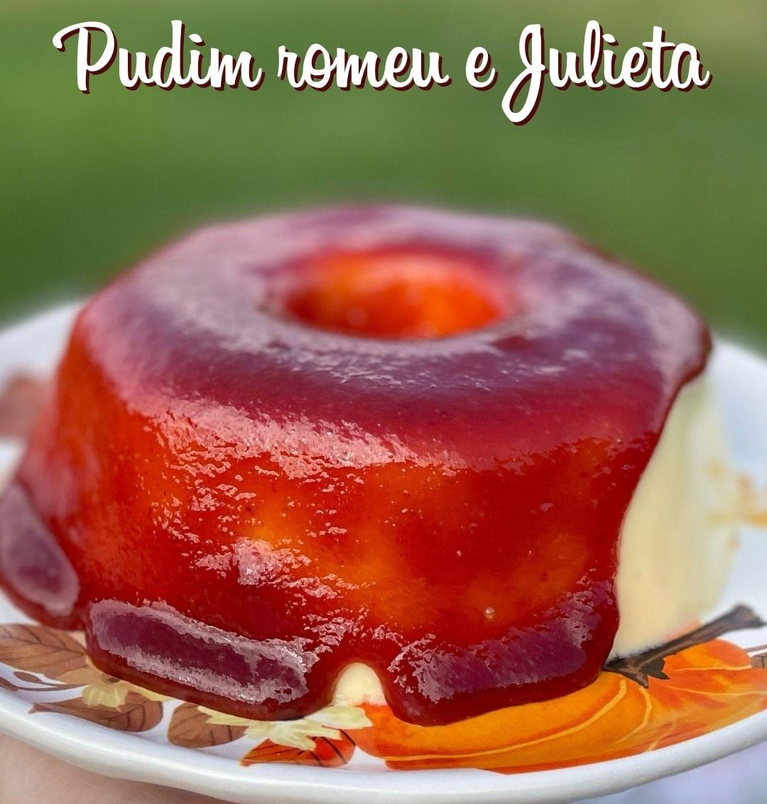 Pudim Romeu e Julieta Clássico