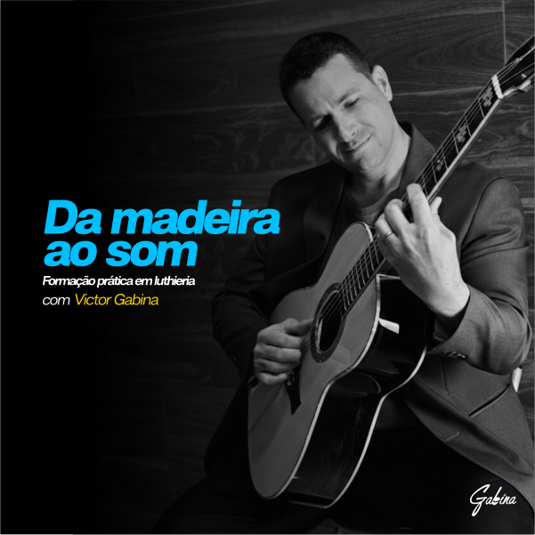 Curso de Luthieria Da Madeira ao Som